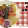 Verduras al vapor con jamón y refrito de ajos