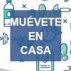 Muévete en casa